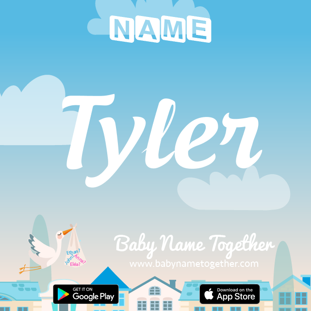 Name Tyler : Meaning, Origin & Popularity