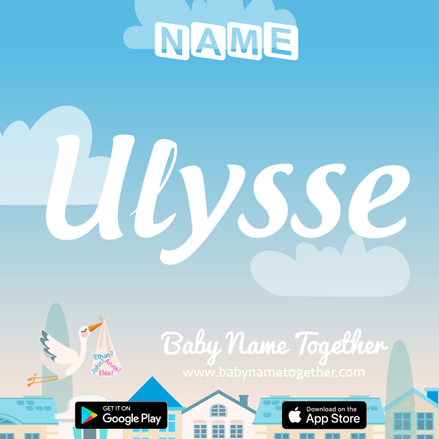 Name Ulysse : Meaning, Origin & Popularity