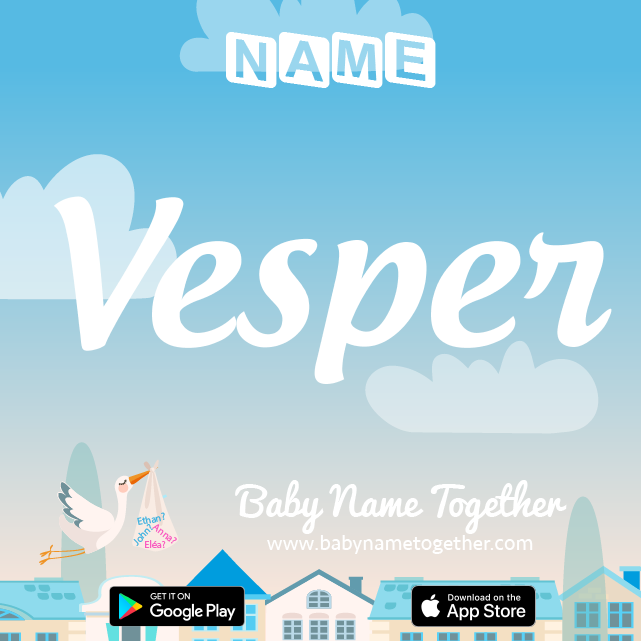 Name Vesper : Meaning, Origin & Popularity