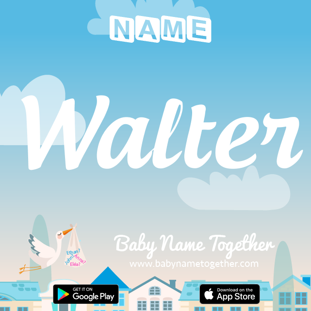 Name Walter : Meaning, Origin & Popularity