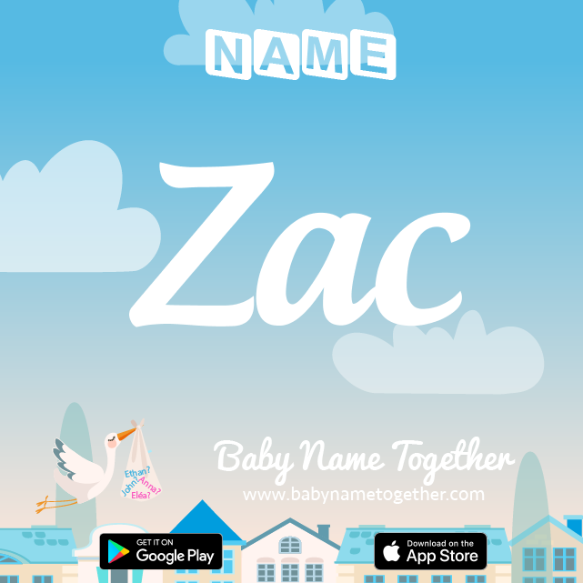 Name Zac : Meaning, Origin & Popularity