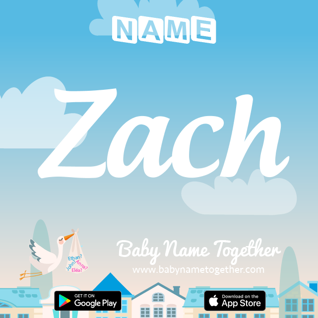 Name Zach : Meaning, Origin & Popularity