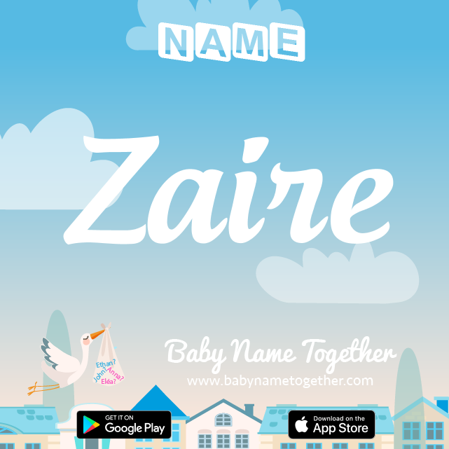 Name Zaire : Meaning, Origin & Popularity