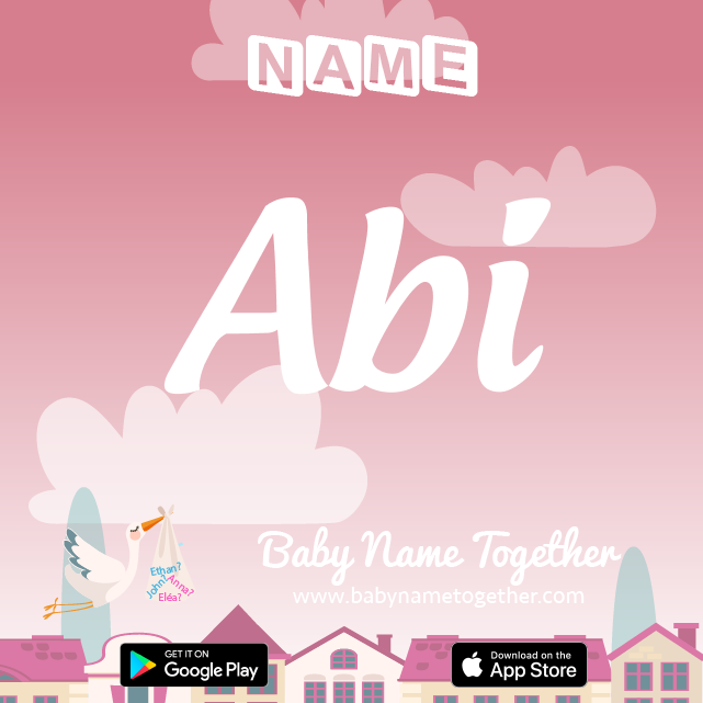 Name Abi : Meaning, Origin & Popularity