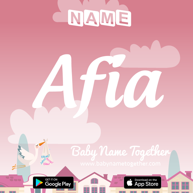 Name Afia : Meaning, Origin & Popularity