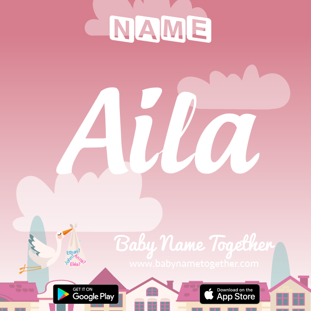 Name Aila : Meaning, Origin & Popularity