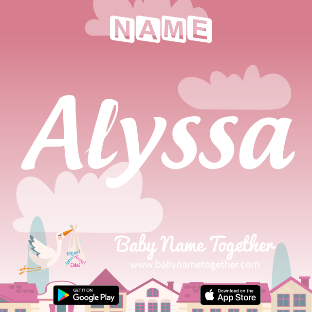 Name Alyssa : Meaning, Origin & Popularity