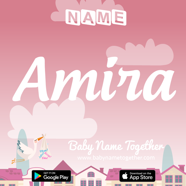 Name Amira : Meaning, Origin & Popularity