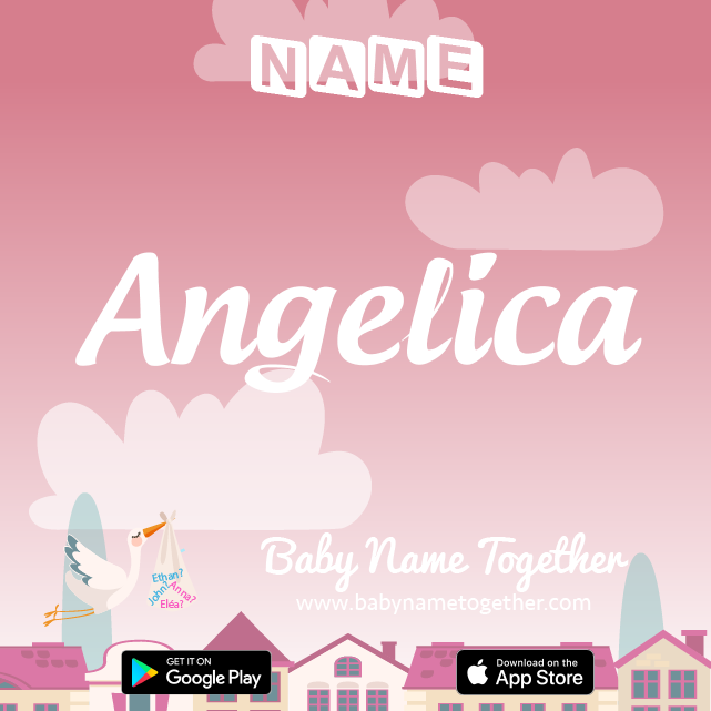 Name Angelica : Meaning, Origin & Popularity