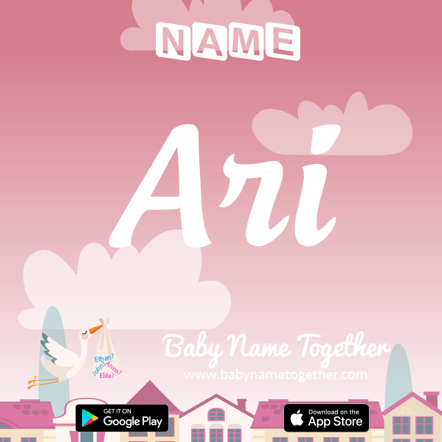 Name Ari : Meaning, Origin & Popularity