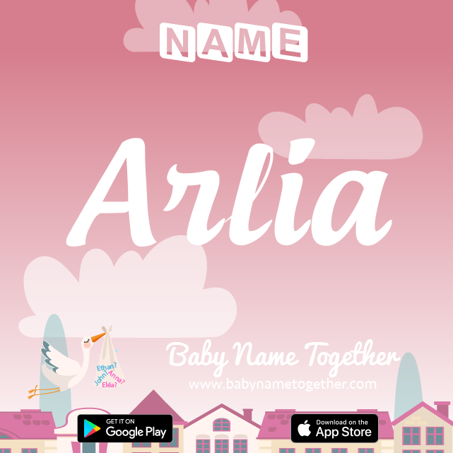 Name Arlia : Meaning, Origin & Popularity