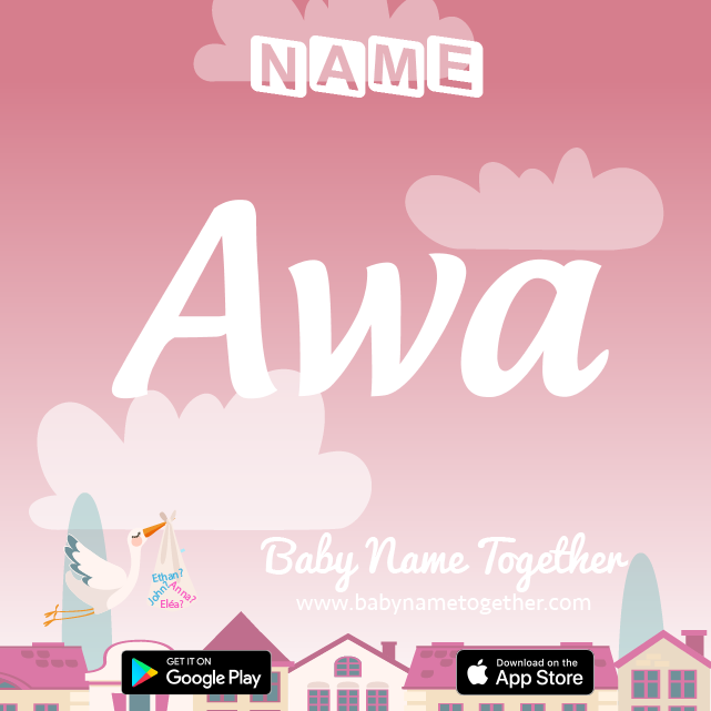 Name Awa : Meaning, Origin & Popularity