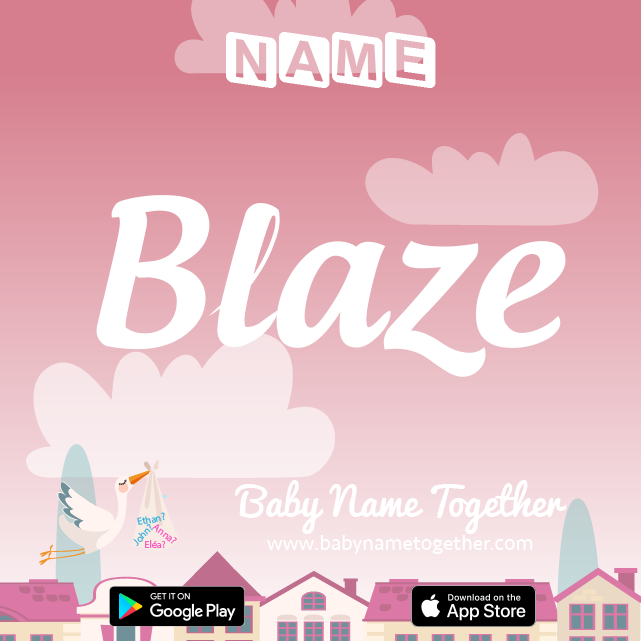 Name Blaze : Meaning, Origin & Popularity