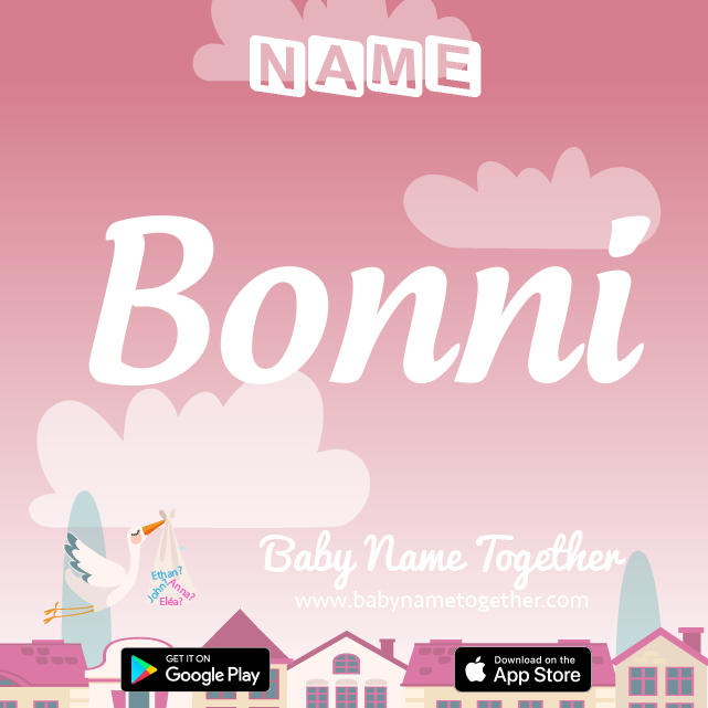 Name Bonni : Meaning, Origin & Popularity