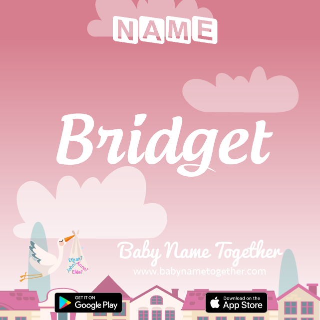 Name Bridget : Meaning, Origin & Popularity