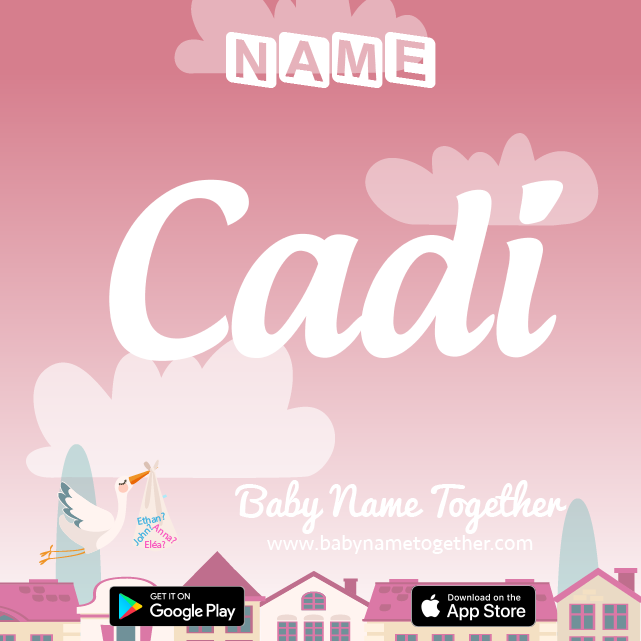 Name Cadi : Meaning, Origin & Popularity