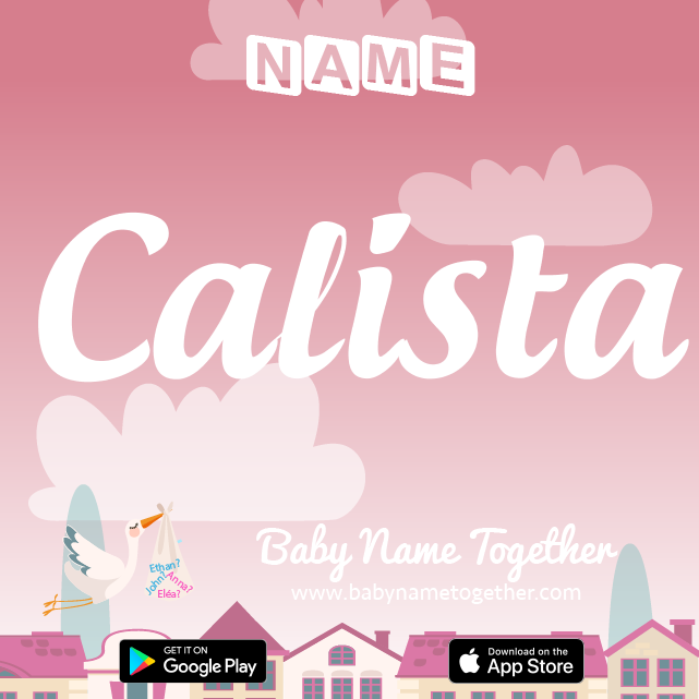 Name Calista : Meaning, Origin & Popularity
