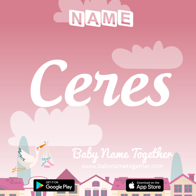 Name Ceres : Meaning, Origin & Popularity