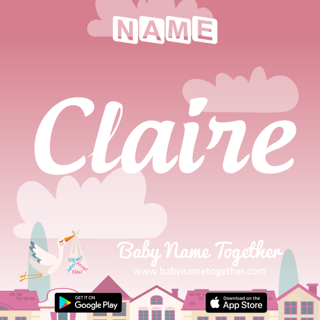 Name Claire : Meaning, Origin & Popularity