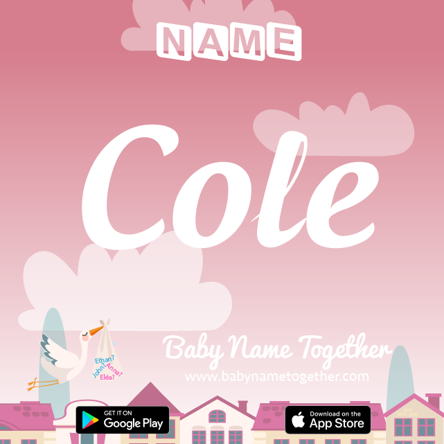 Name Cole : Meaning, Origin & Popularity