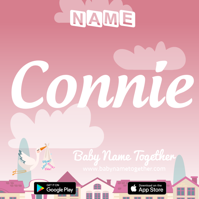 Name Connie : Meaning, Origin & Popularity