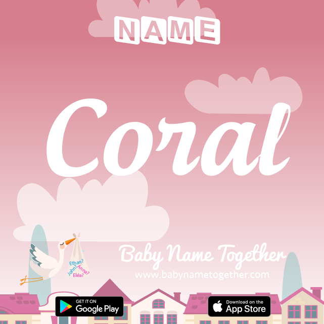 Name Coral : Meaning, Origin & Popularity