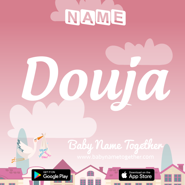 Name Douja : Meaning, Origin & Popularity