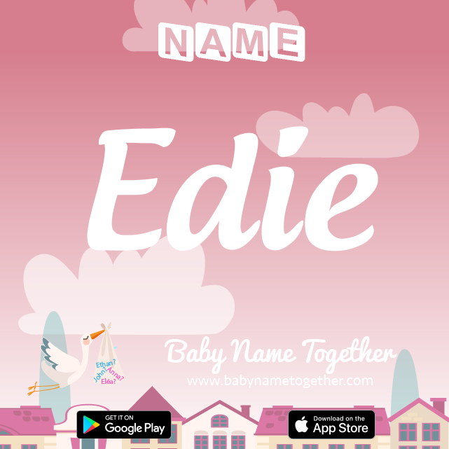 Name Edie : Meaning, Origin & Popularity