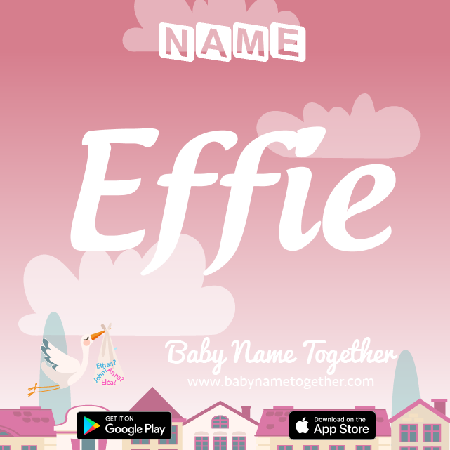 Name Effie : Meaning, Origin & Popularity