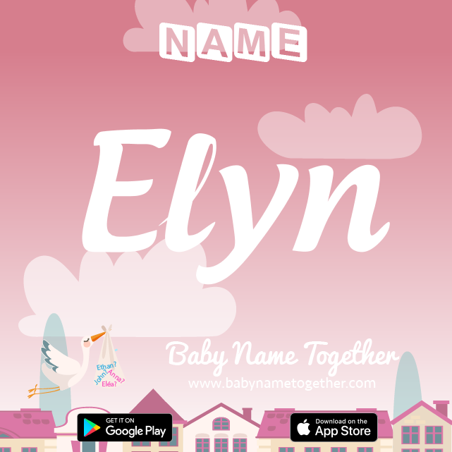 Name Elyn : Meaning, Origin & Popularity