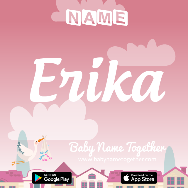 Name Erika : Meaning, Origin & Popularity