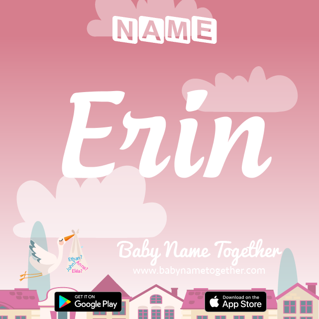 Name Erin : Meaning, Origin & Popularity