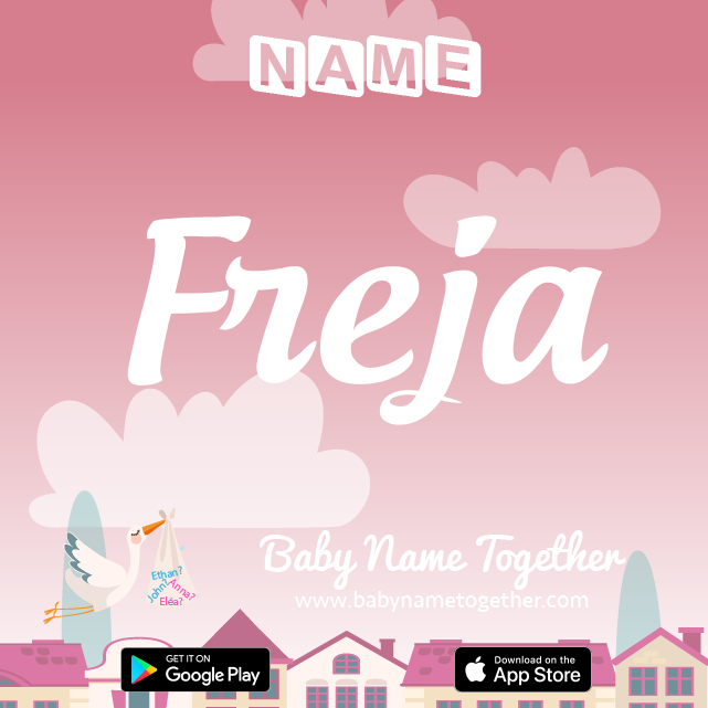 Name Freja : Meaning, Origin & Popularity