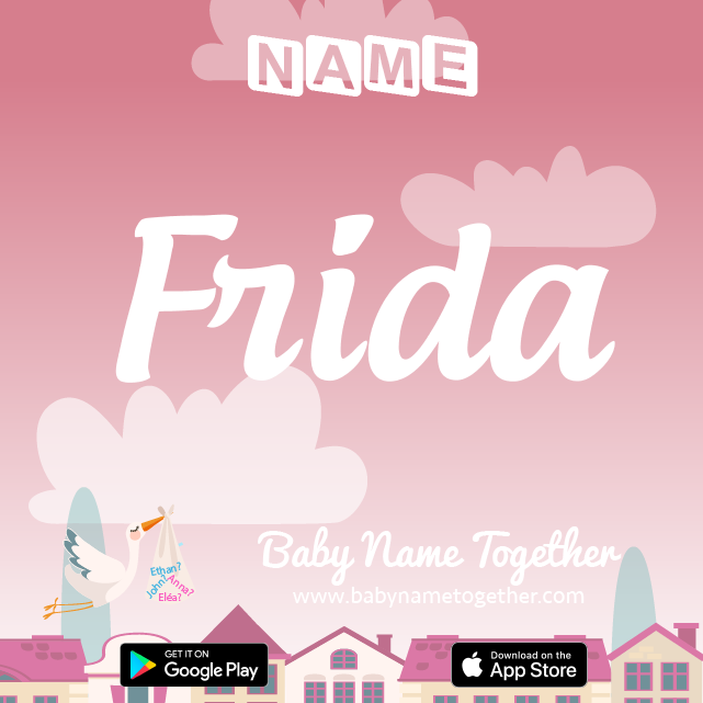 Name Frida : Meaning, Origin & Popularity