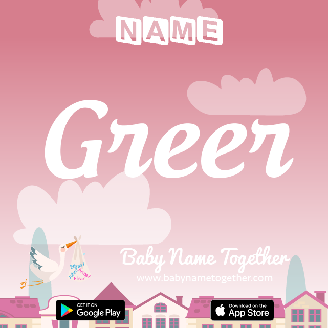 Name Greer : Meaning, Origin & Popularity