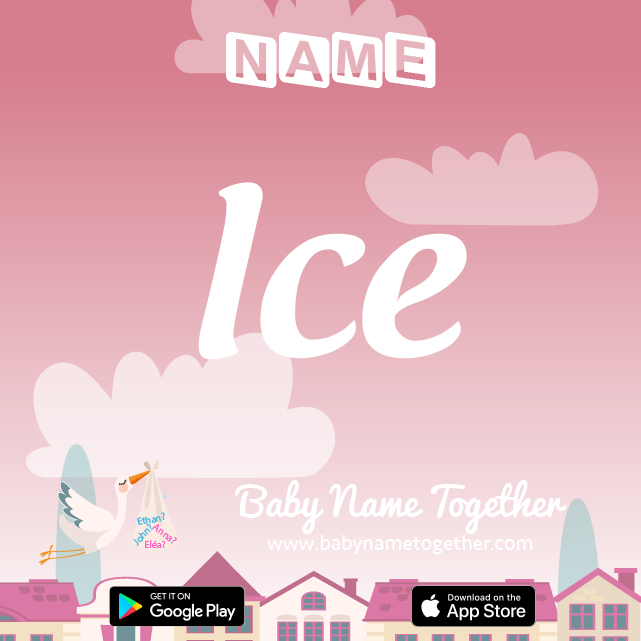 Name Ice : Meaning, Origin & Popularity