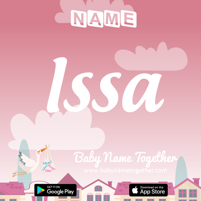 Name Issa : Meaning, Origin & Popularity