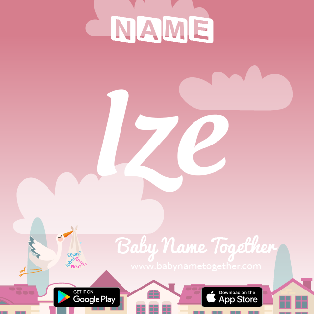Name Ize : Meaning, Origin & Popularity