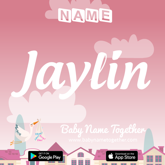 Name Jaylin : Meaning, Origin & Popularity