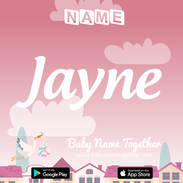 Name Jayne : Meaning, Origin & Popularity