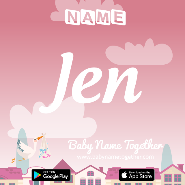 Name Jen : Meaning, Origin & Popularity