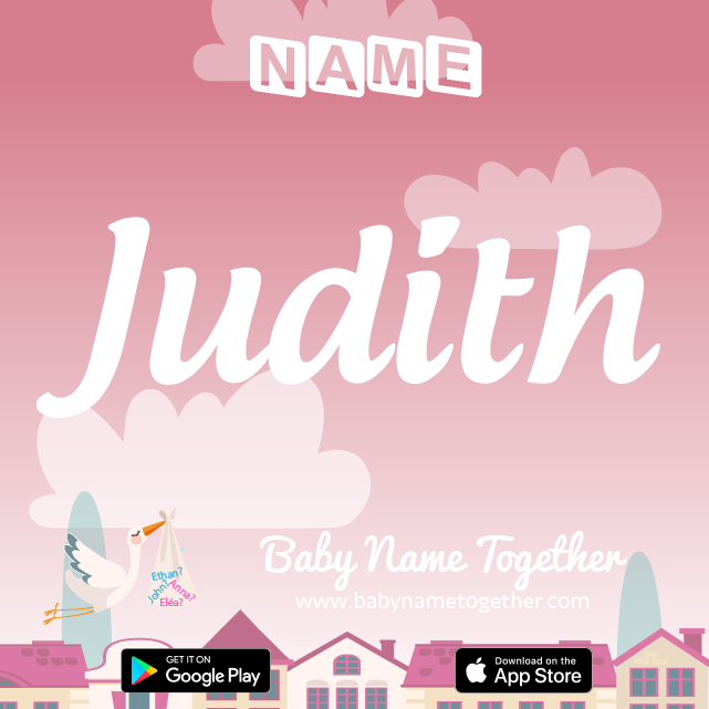 Name Judith : Meaning, Origin & Popularity
