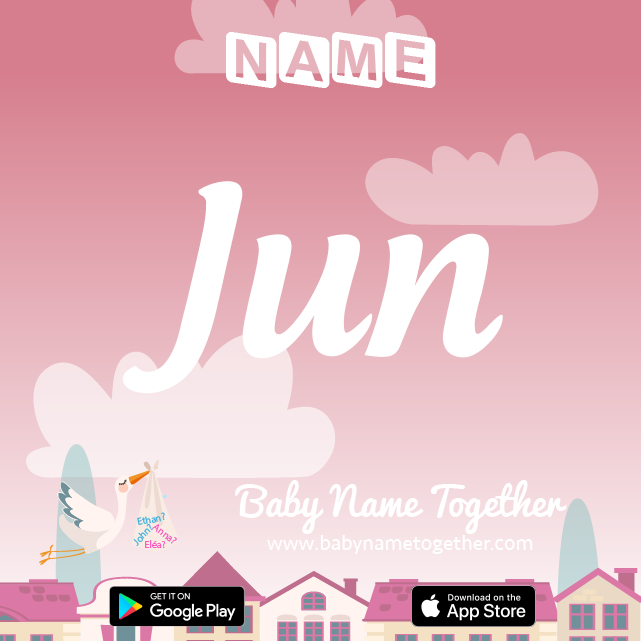 Name Jun : Meaning, Origin & Popularity
