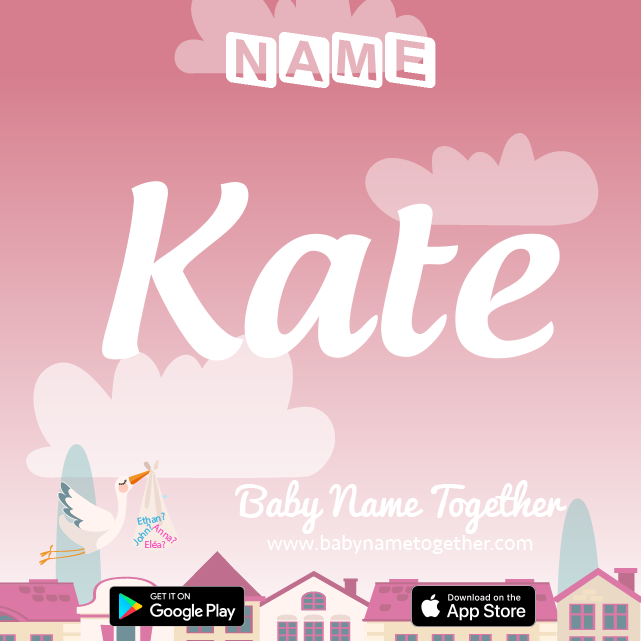 Name Kate : Meaning, Origin & Popularity