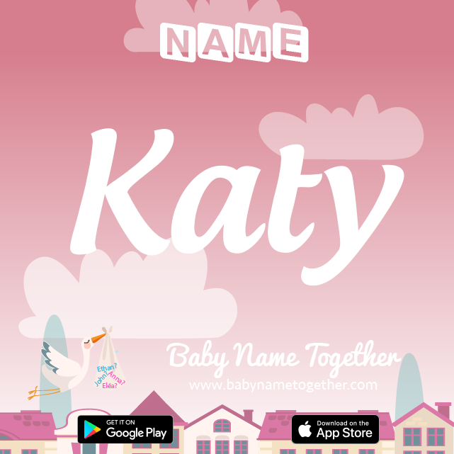 Name Katy : Meaning, Origin & Popularity