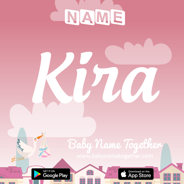 Name Kira : Meaning, Origin & Popularity