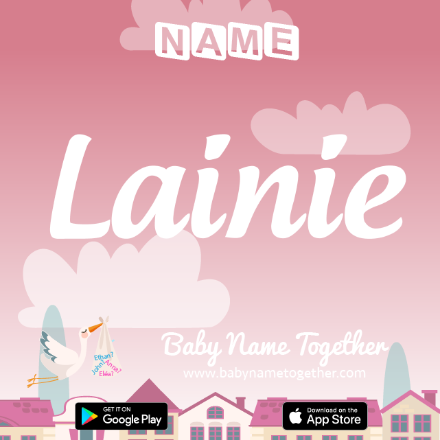 Name Lainie : Meaning, Origin & Popularity