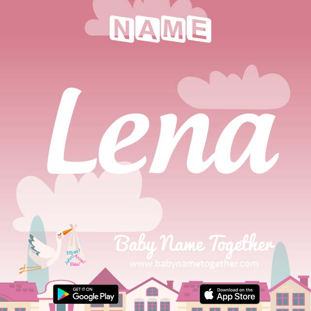 Name Lena : Meaning, Origin & Popularity