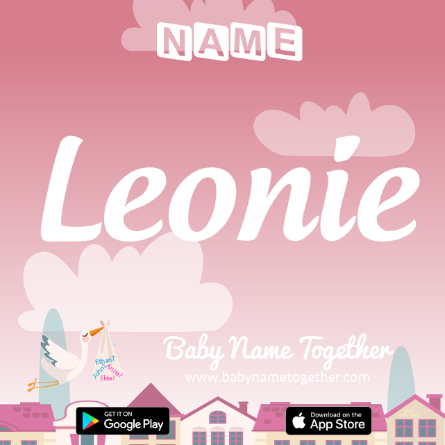 Name Leonie : Meaning, Origin & Popularity