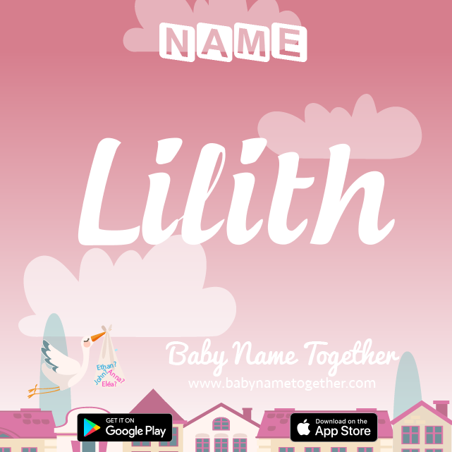 Name Lilith : Meaning, Origin & Popularity